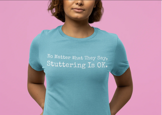 No matter what they say, stuttering is ok