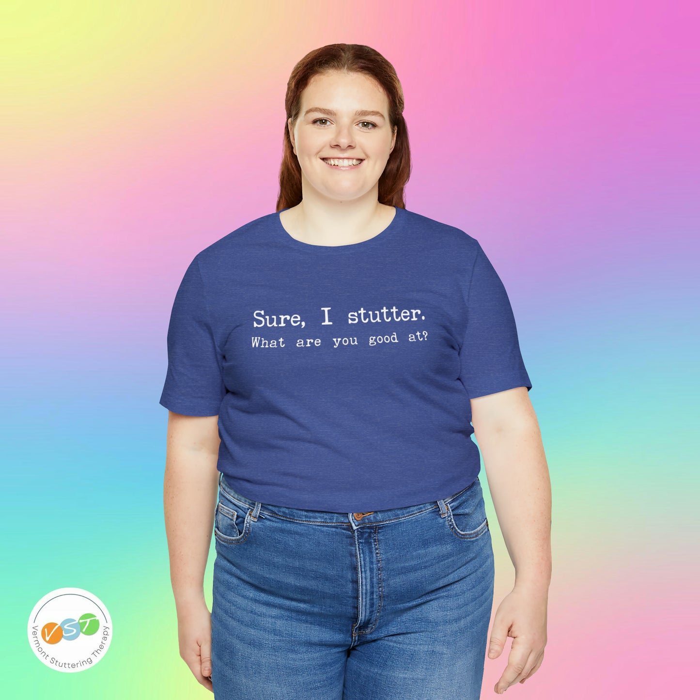 "Sure, I Stutter. What are You Good At?" Stuttering T-Shirt