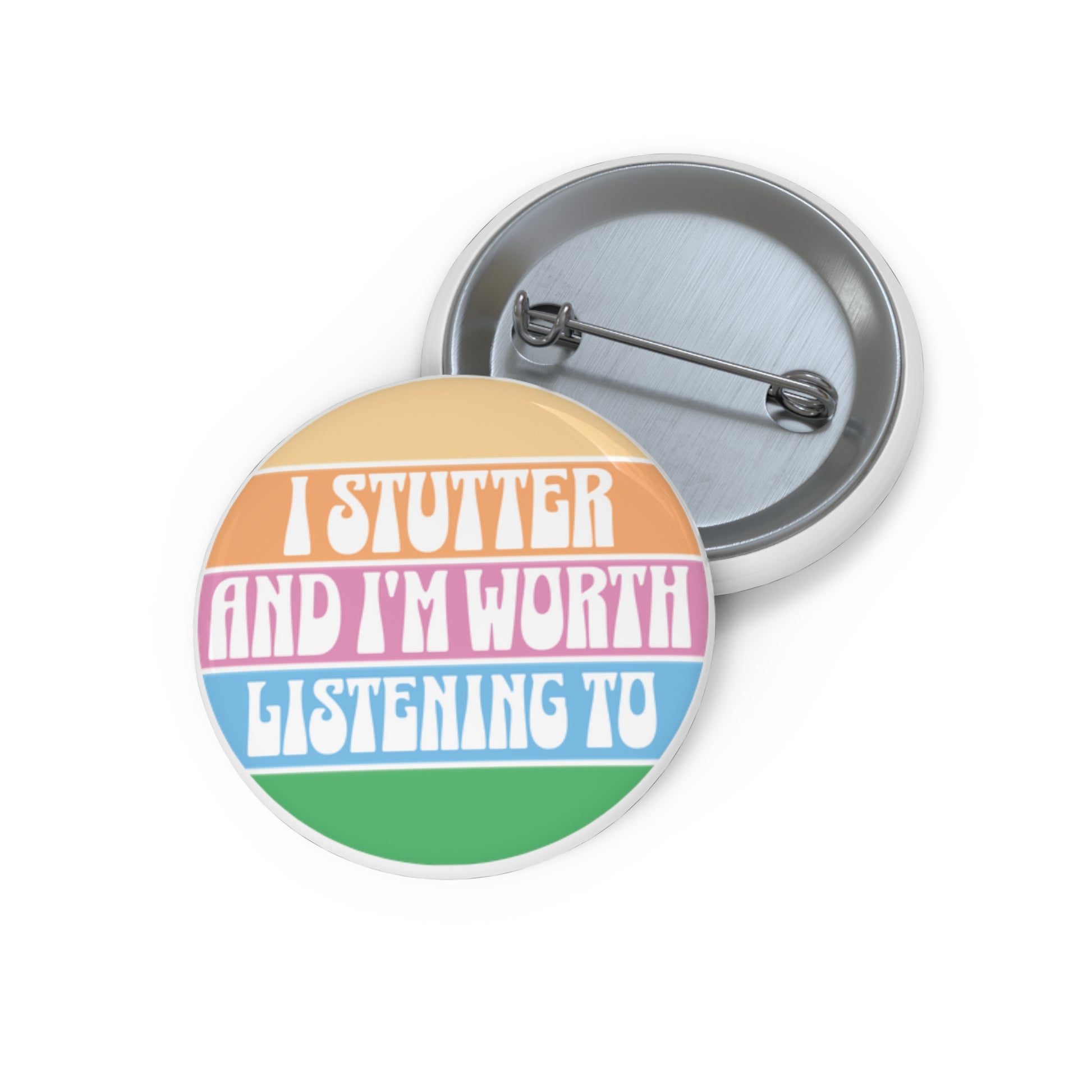 I Stutter and I'm Worth Listening To Pin Button - Normalize Stuttering Challenge