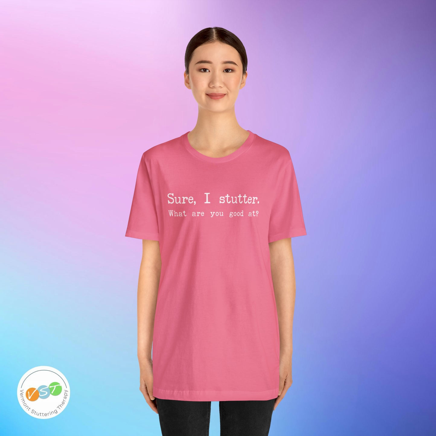 "Sure, I Stutter. What are You Good At?" Stuttering T-Shirt
