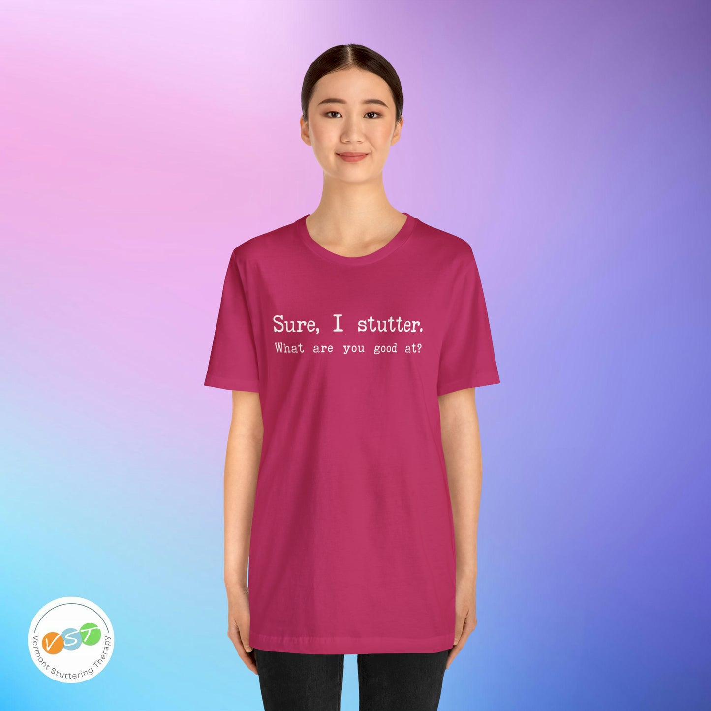 "Sure, I Stutter. What are You Good At?" Stuttering T-Shirt