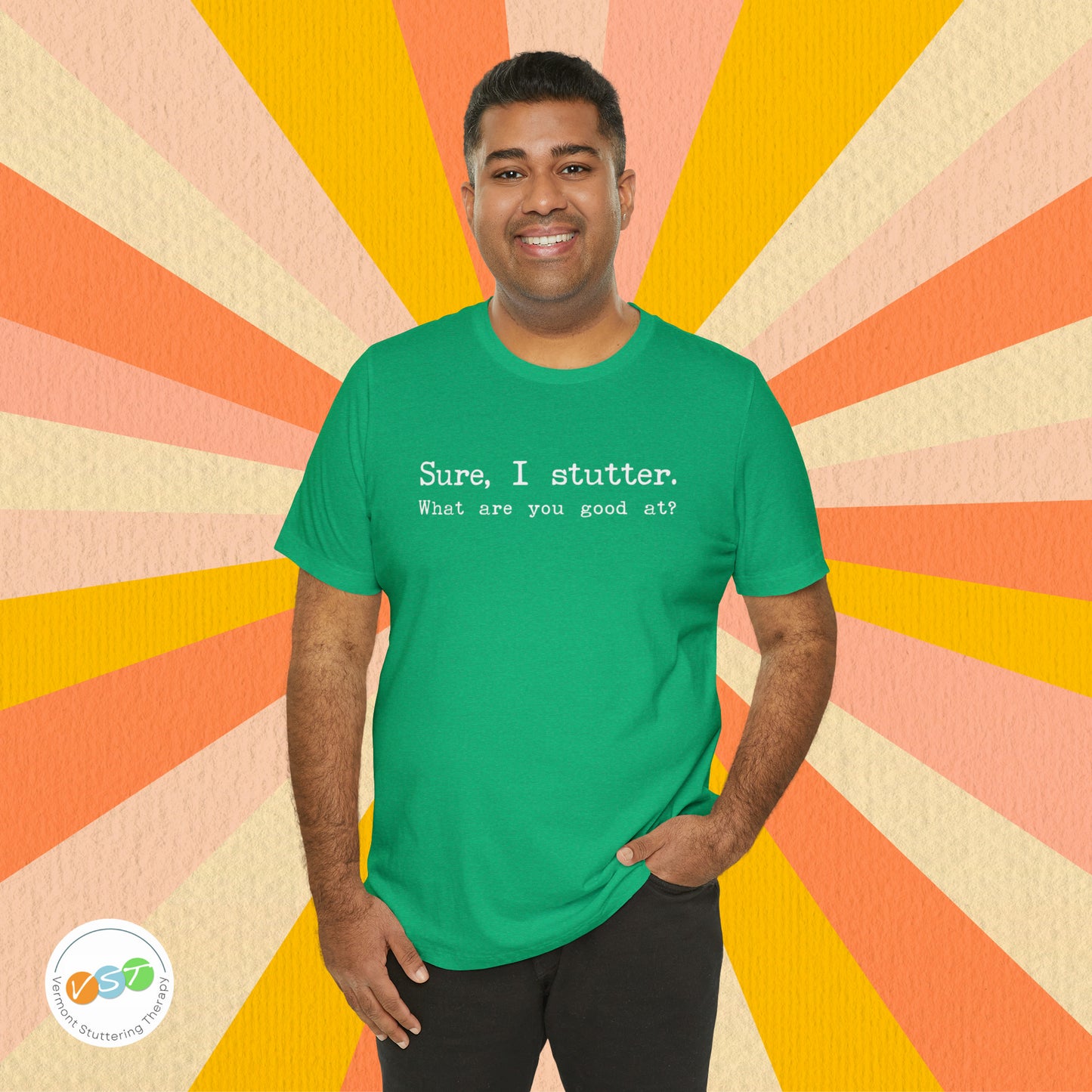 "Sure, I Stutter. What are You Good At?" Stuttering T-Shirt