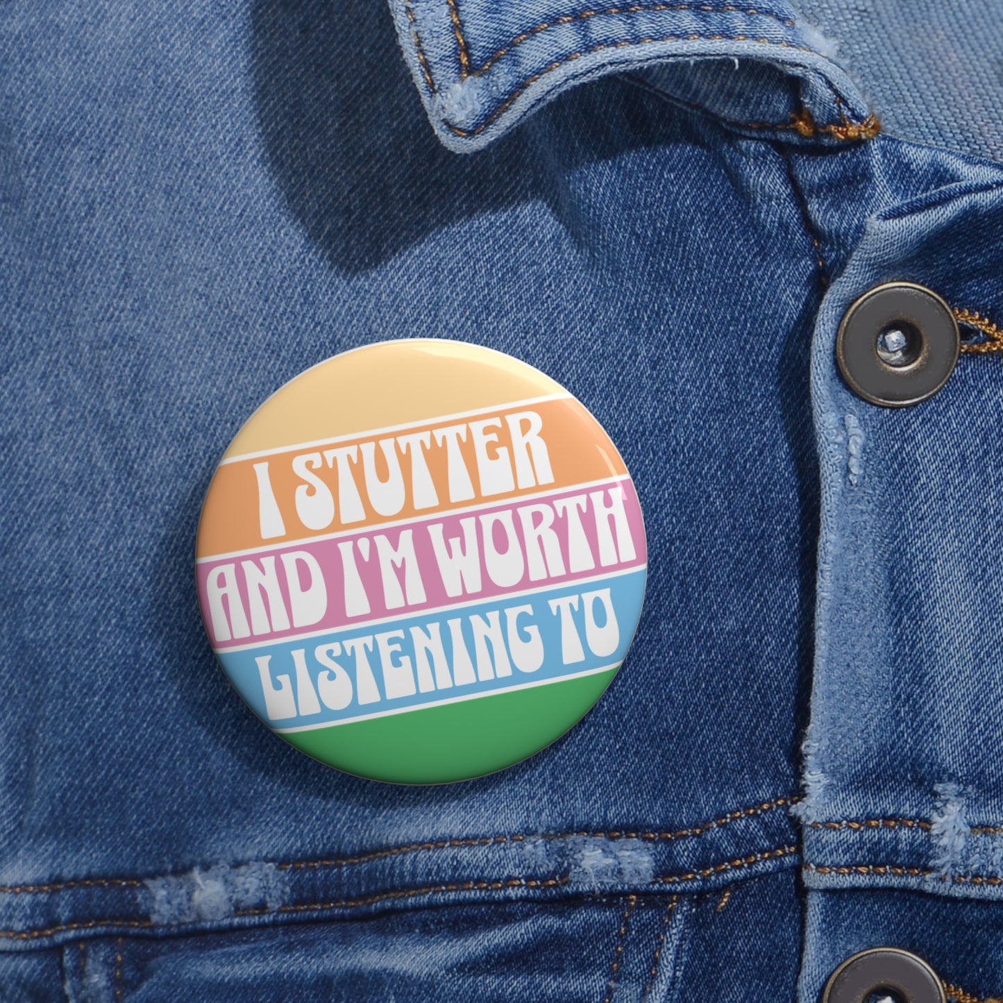I Stutter and I'm Worth Listening To Pin Button - Normalize Stuttering Challenge