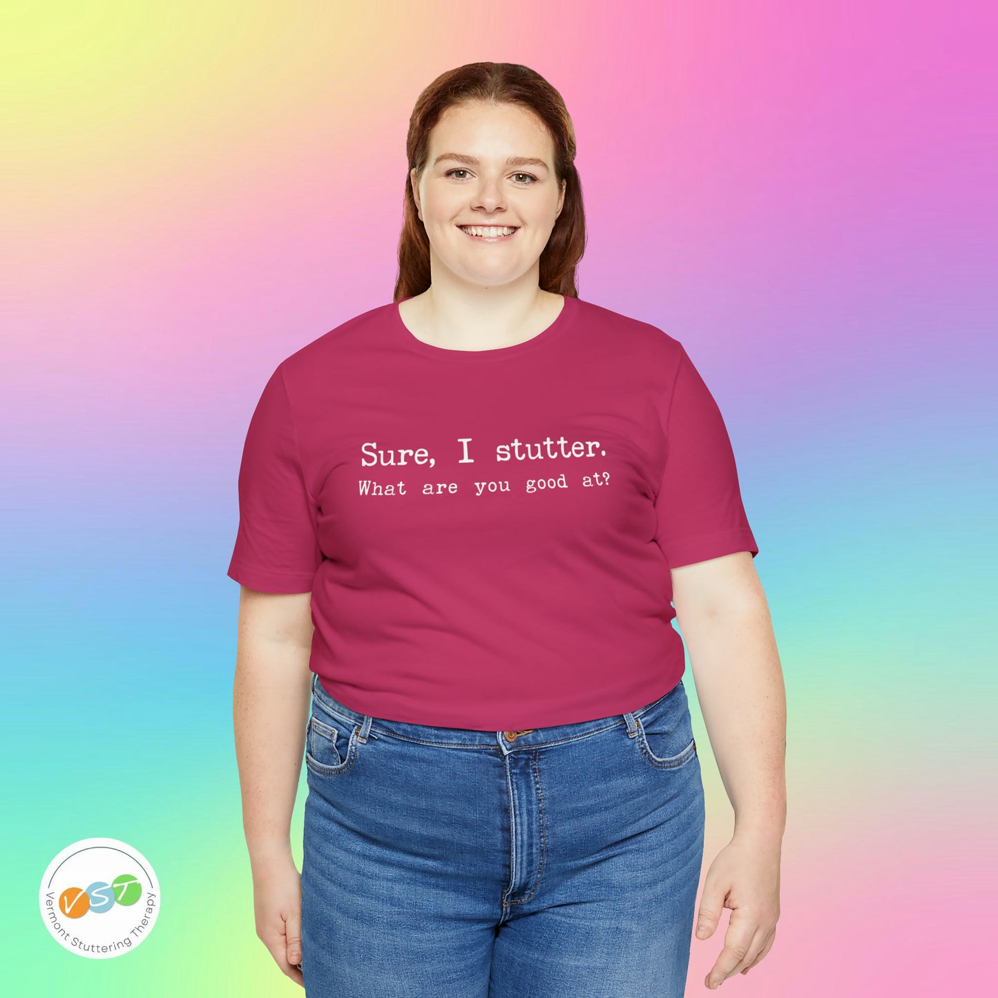 "Sure, I Stutter. What are You Good At?" Stuttering T-Shirt