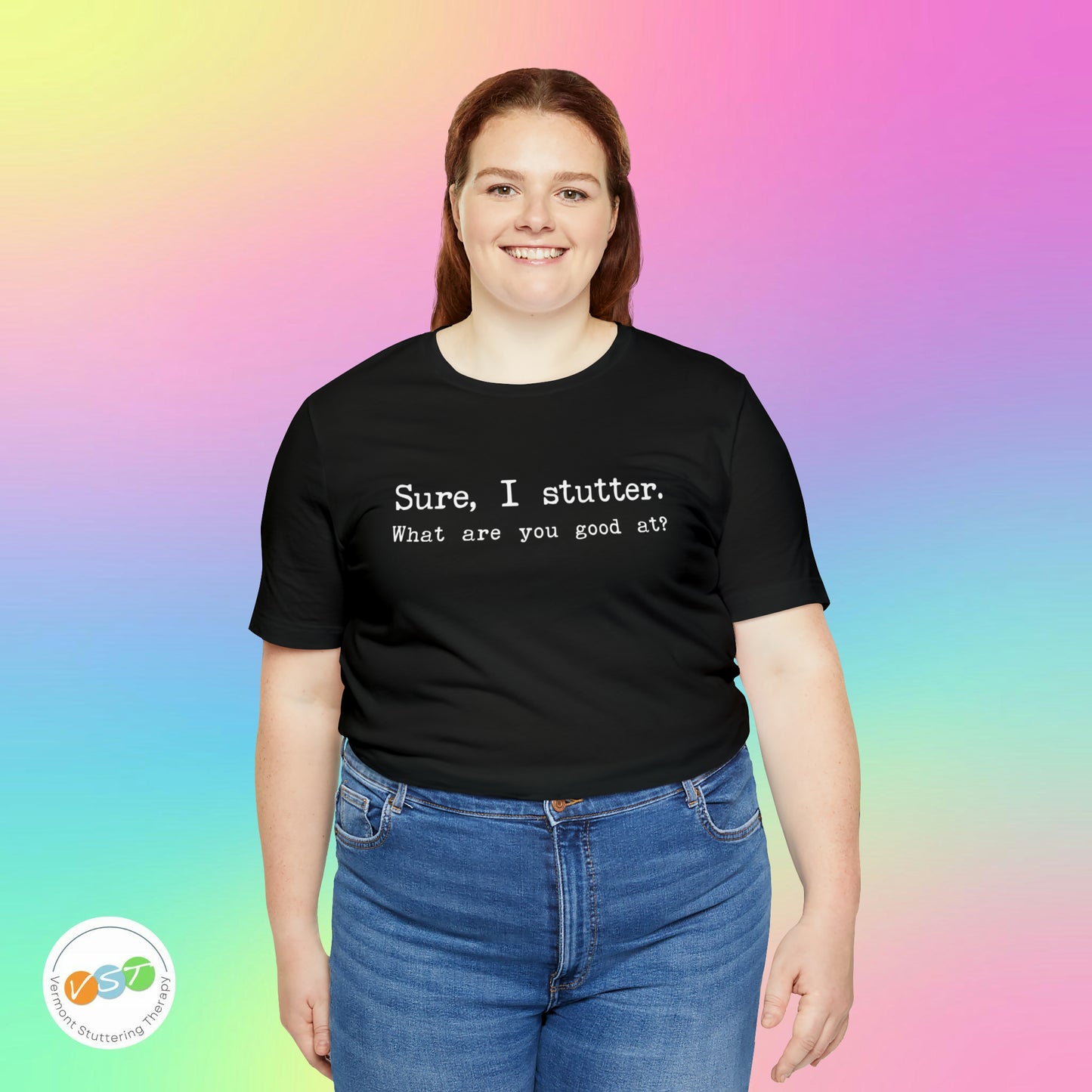 "Sure, I Stutter. What are You Good At?" Stuttering T-Shirt