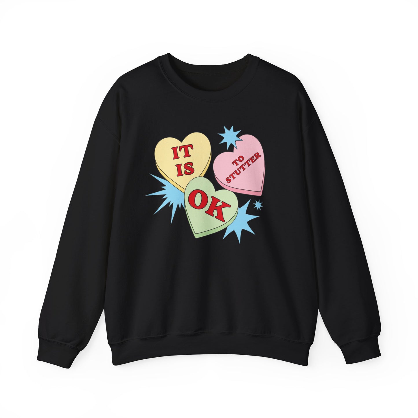It Is OK to Stutter Sweatshirt - Candy Heart Valentine's Day