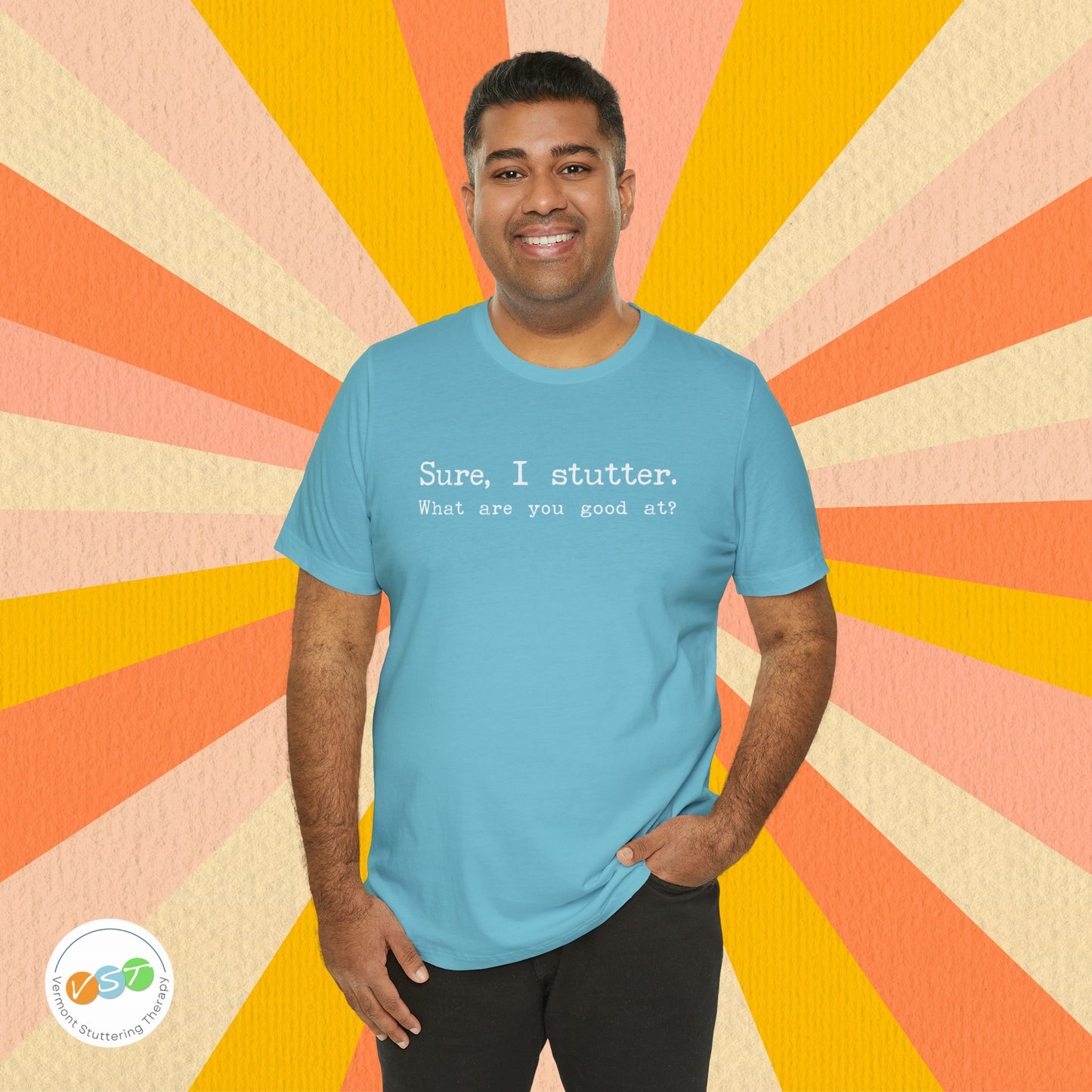 "Sure, I Stutter. What are You Good At?" Stuttering T-Shirt