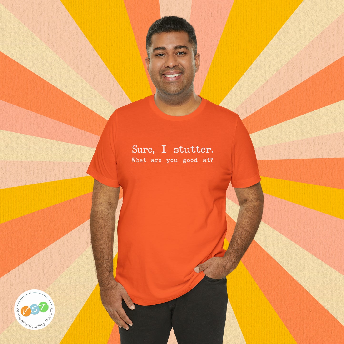 "Sure, I Stutter. What are You Good At?" Stuttering T-Shirt