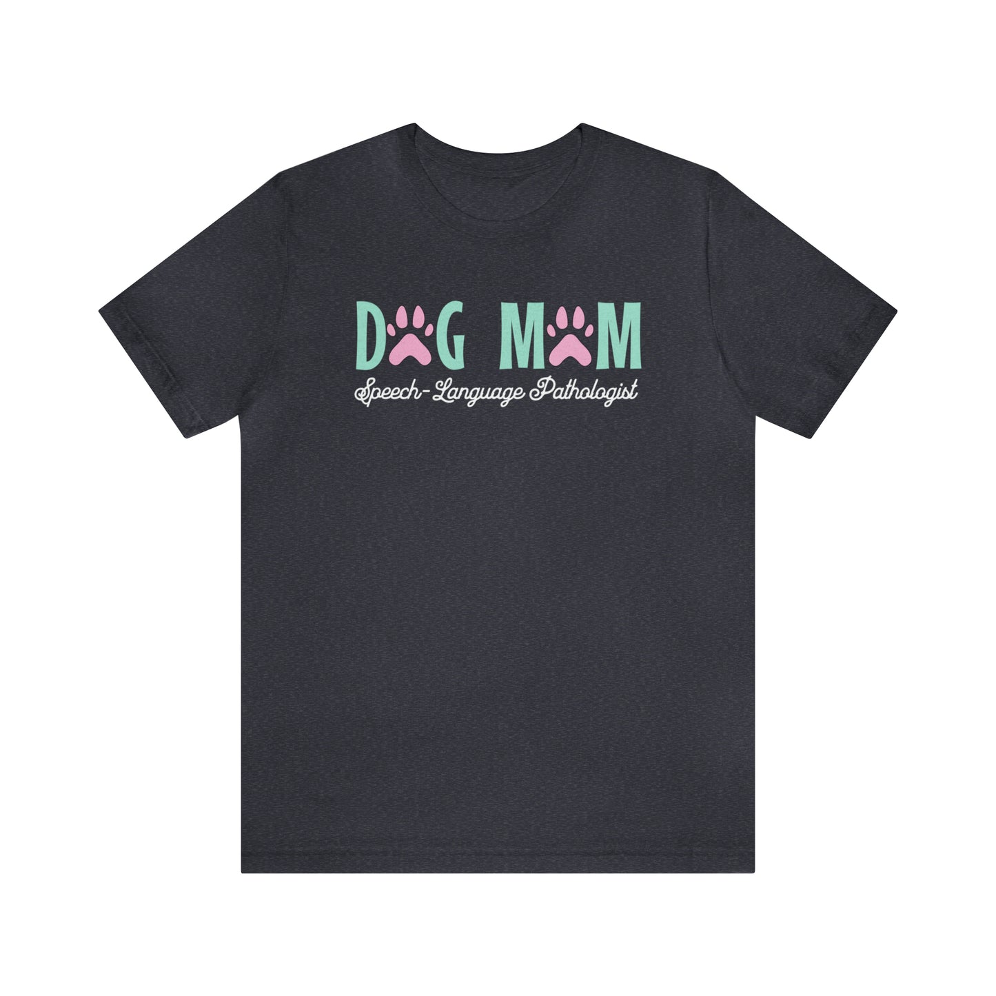 Dog Mom Speech-language Pathologist Tshirt