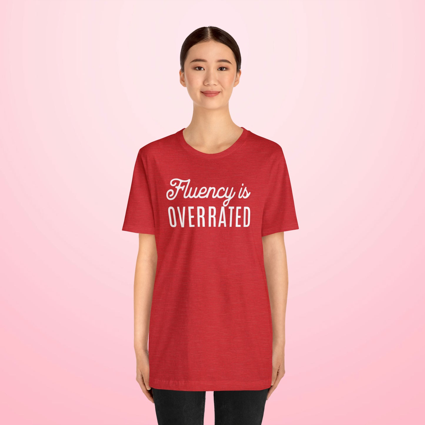 Fluency is Overrated Stuttering Tshirt