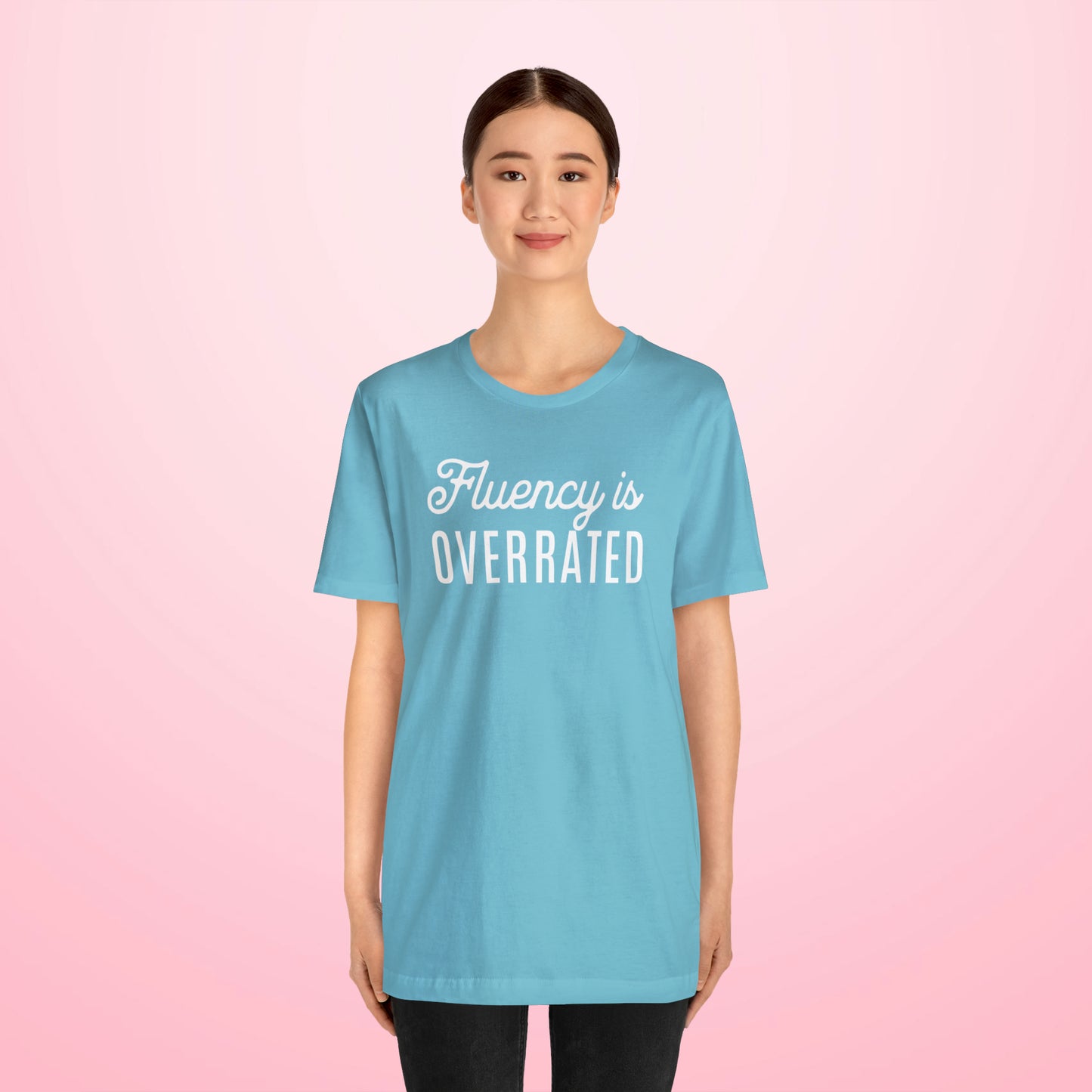 Fluency is Overrated Stuttering Tshirt