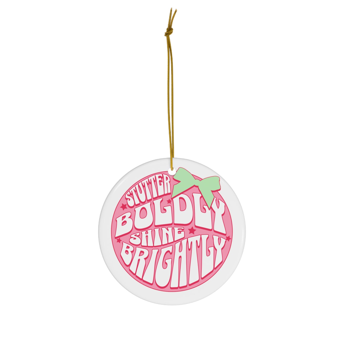 Stuttering Christmas Ornament: Stutter Boldly Shine Brightly