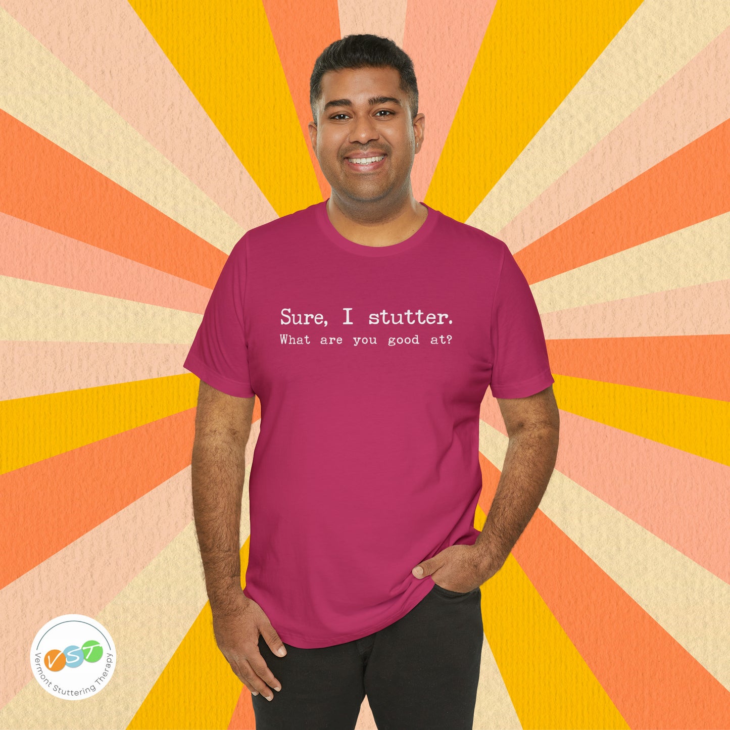 "Sure, I Stutter. What are You Good At?" Stuttering T-Shirt