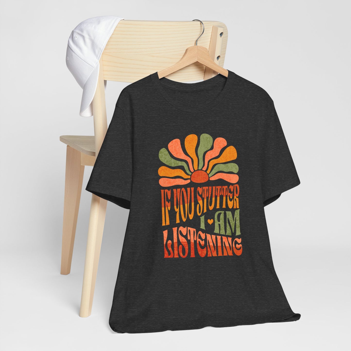 Boho If You Stutter I'm Listening Tshirt