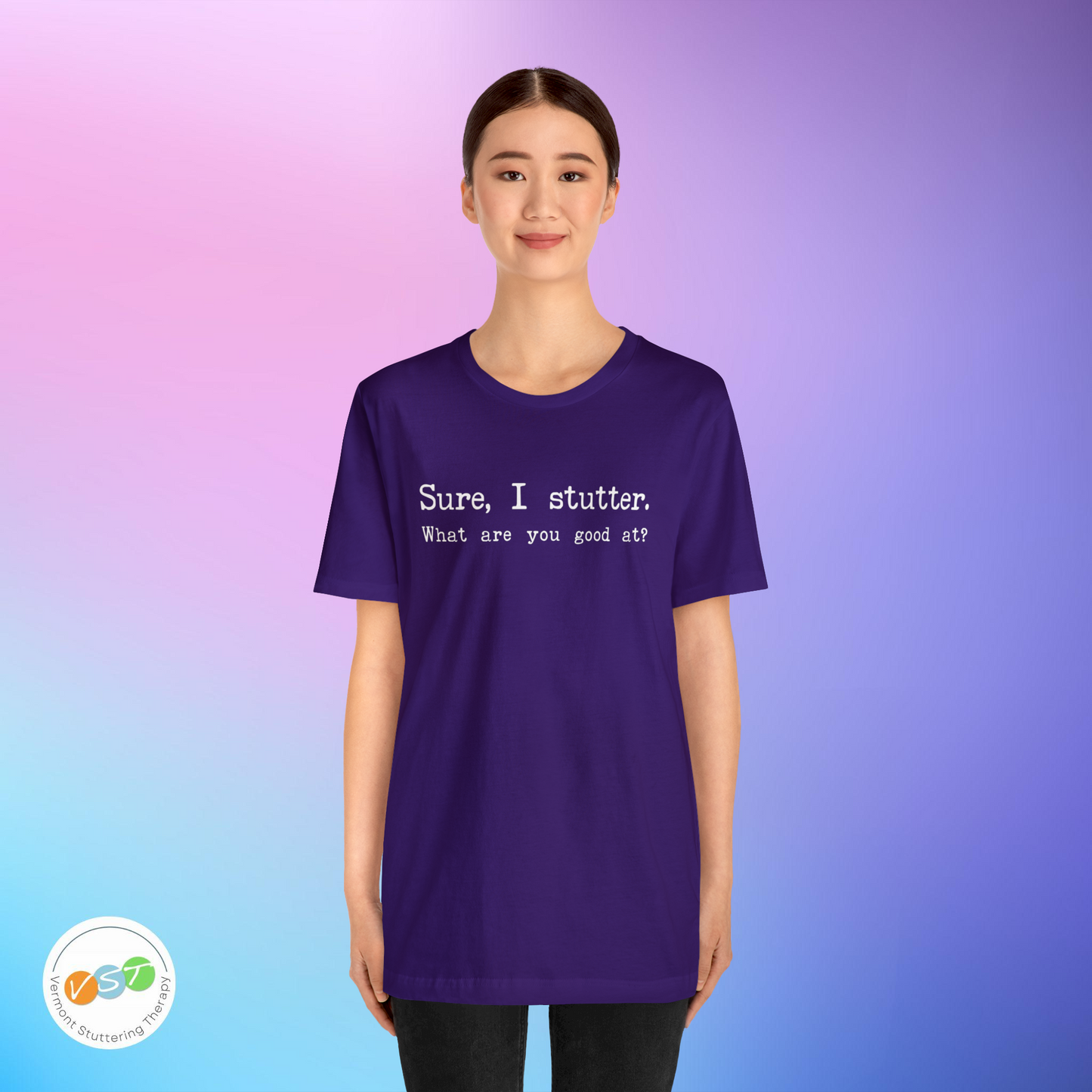 "Sure, I Stutter. What are You Good At?" Stuttering T-Shirt