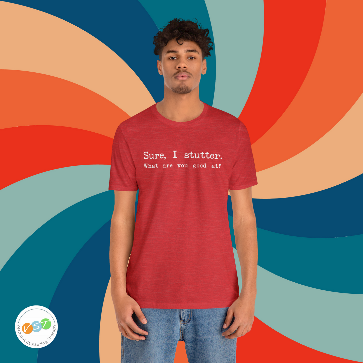 "Sure, I Stutter. What are You Good At?" Stuttering T-Shirt