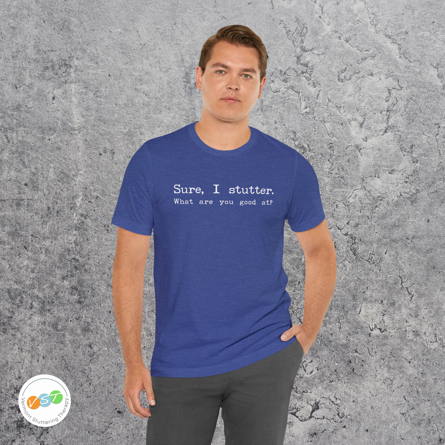 "Sure, I Stutter. What are You Good At?" Stuttering T-Shirt
