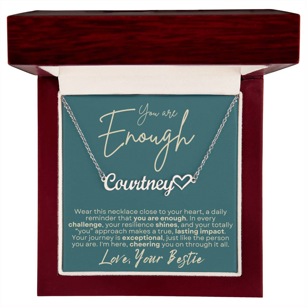 You Are Enough Best Friend Support Gift - Custom Heart Name Necklace BFF Gift