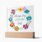 Stuttering Home Decor Gift Floral Acrylic Plaque - Always My Authentic Self