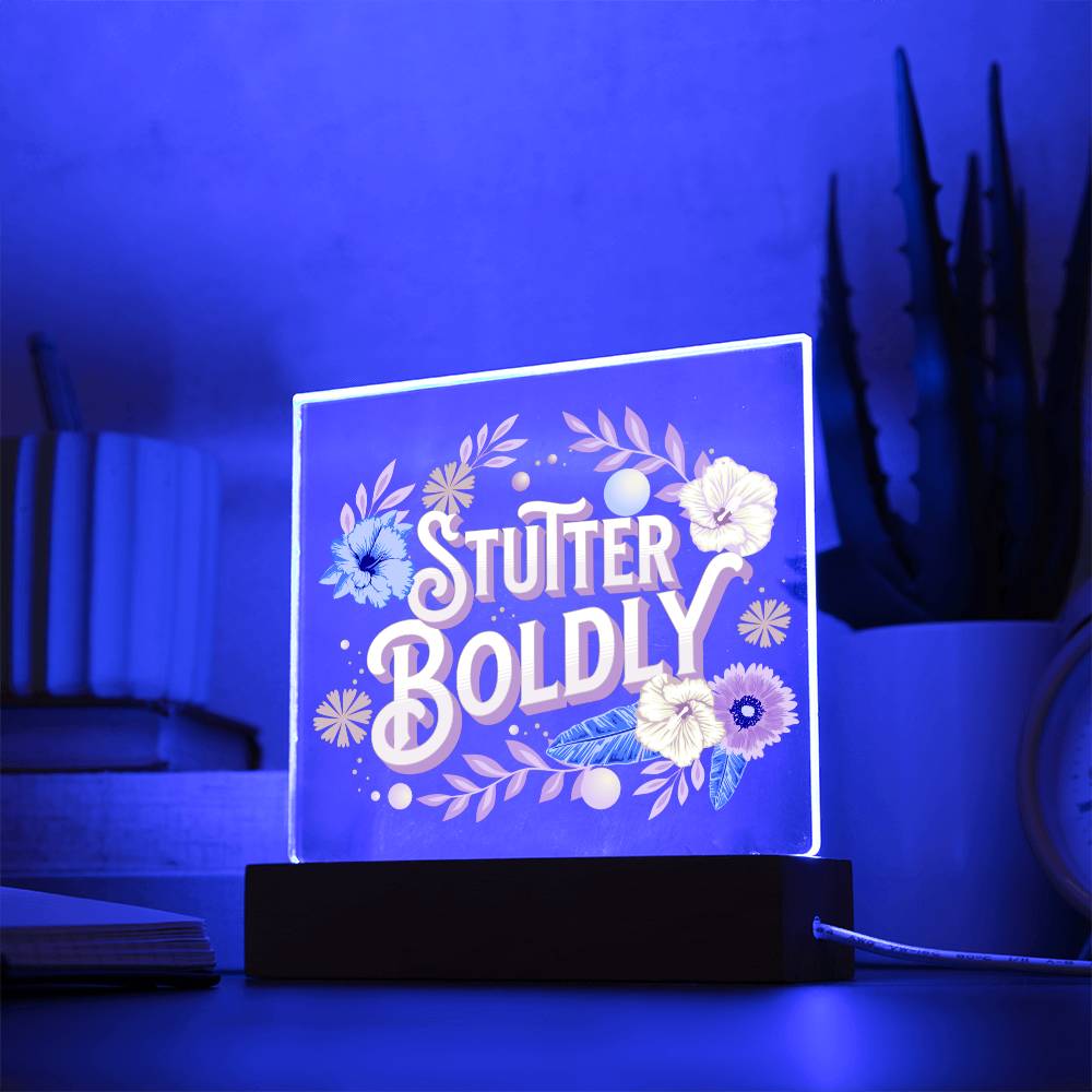 Stutter Boldly Floral Gift for Person Who Stutters - Square Acrylic Plaque Light