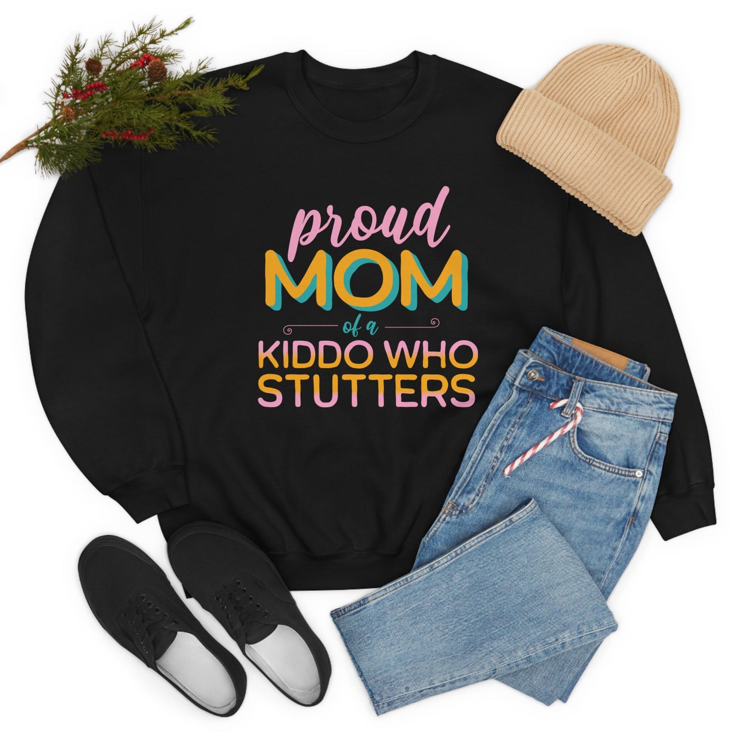 Proud Mom of a Kiddo who Stutters Sweatshirt