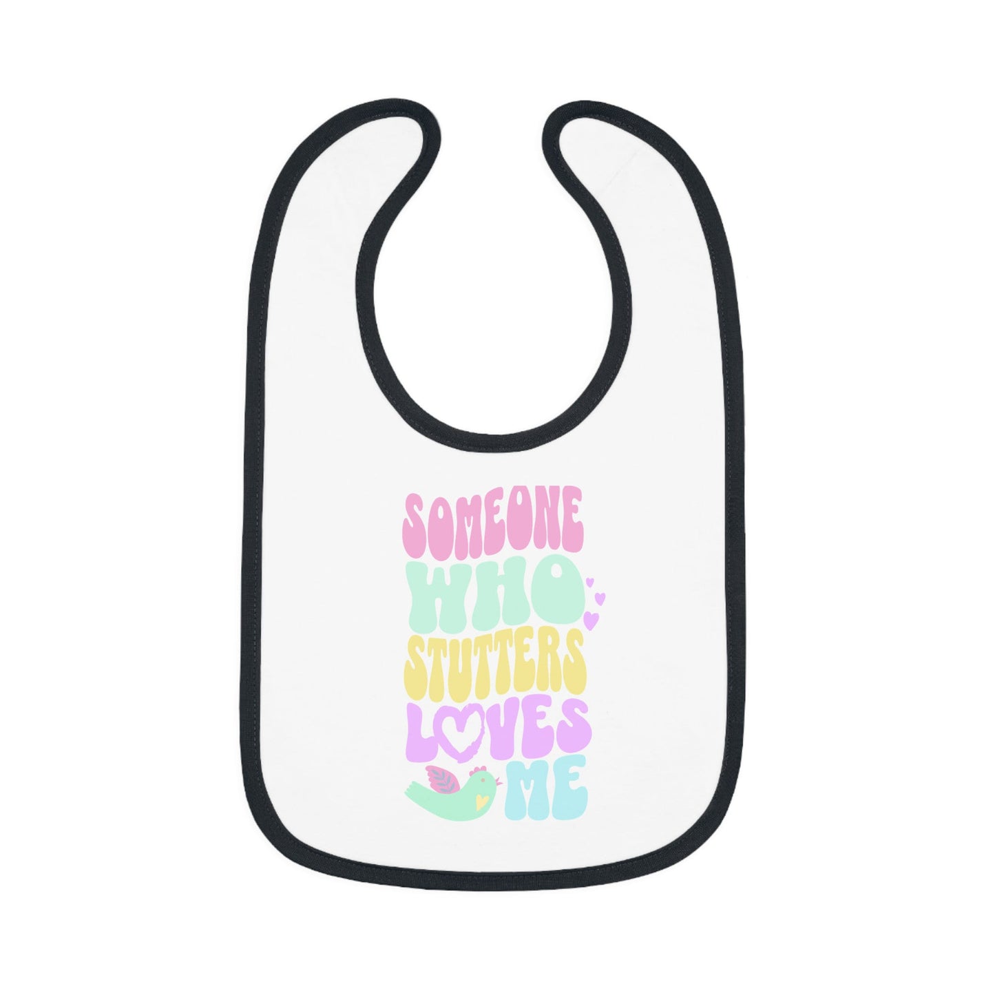 Someone Who Stutters Loves Me Baby Bib