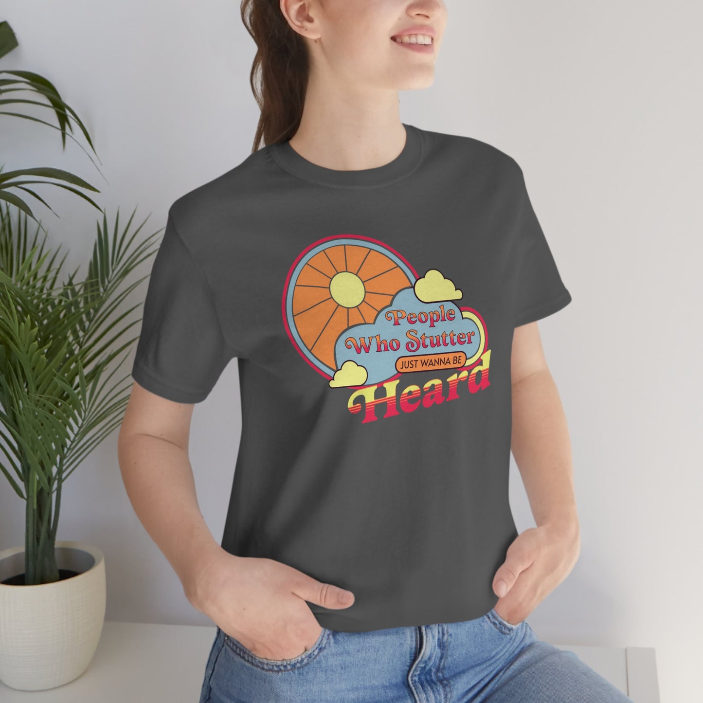 People Who Stutter Just Wanna Be Heard Shirt