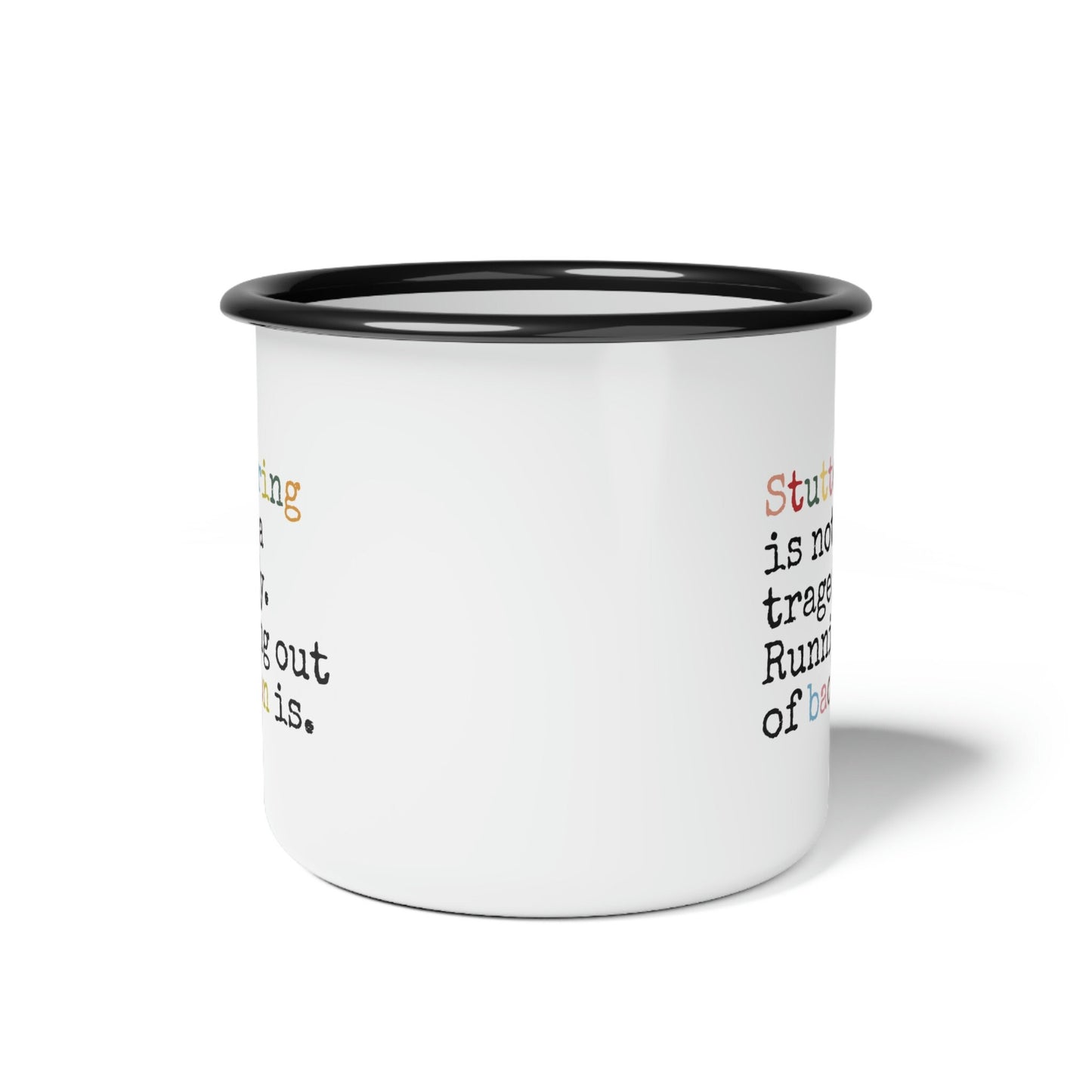 Stuttering is not a Tragedy, Running out of Bacon Is 12 oz Enamel Mug