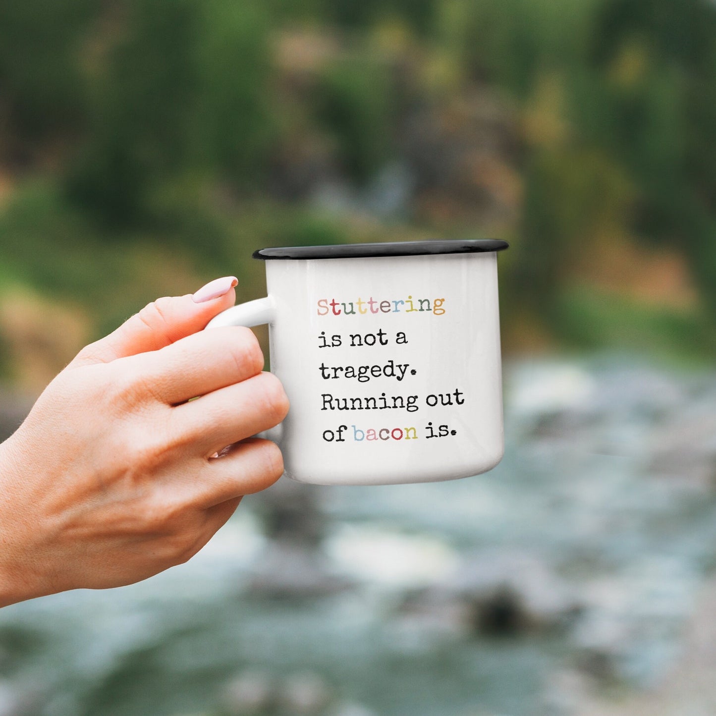 Stuttering is not a Tragedy, Running out of Bacon Is 12 oz Enamel Mug
