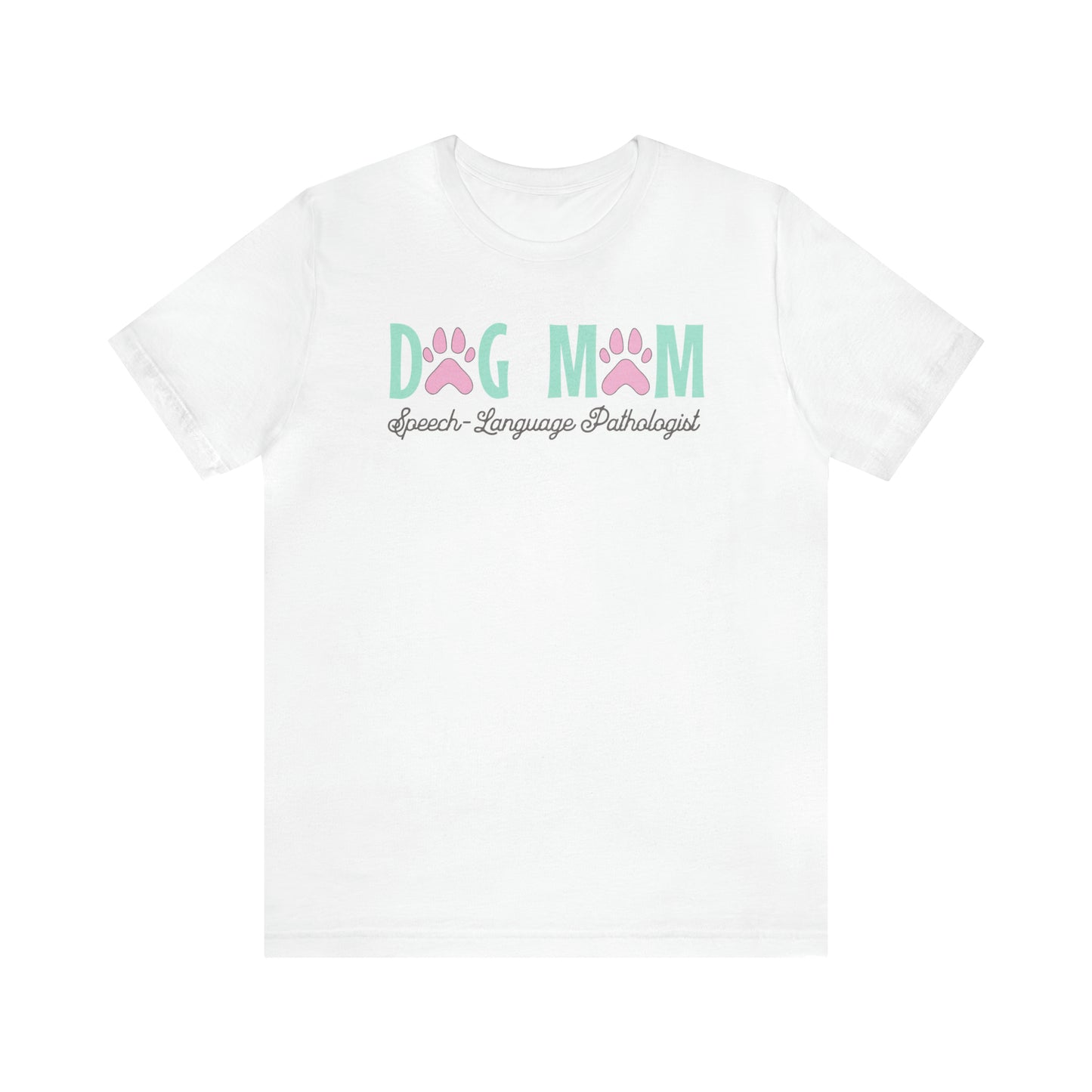 Dog Mom Speech-language Pathologist Tshirt