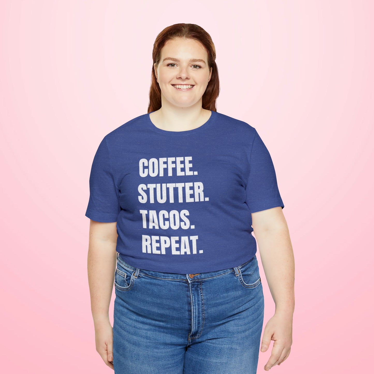 Coffee. Stutter. Tacos. Repeat. T-shirt