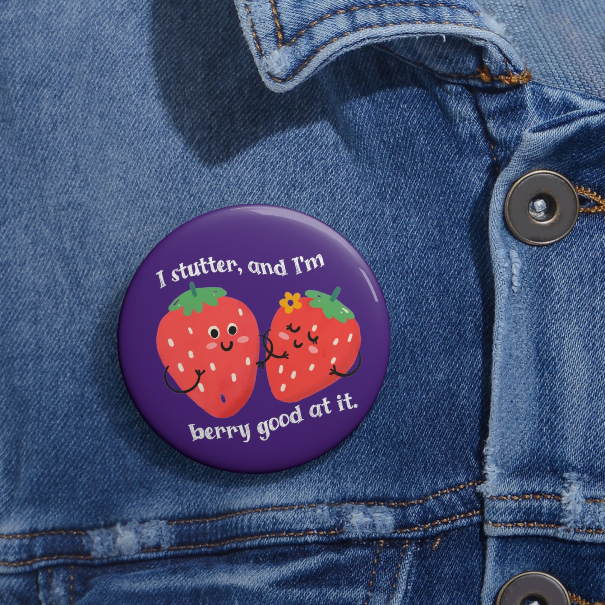 I Stutter and I'm Berry Good at It Strawberry Pin Button