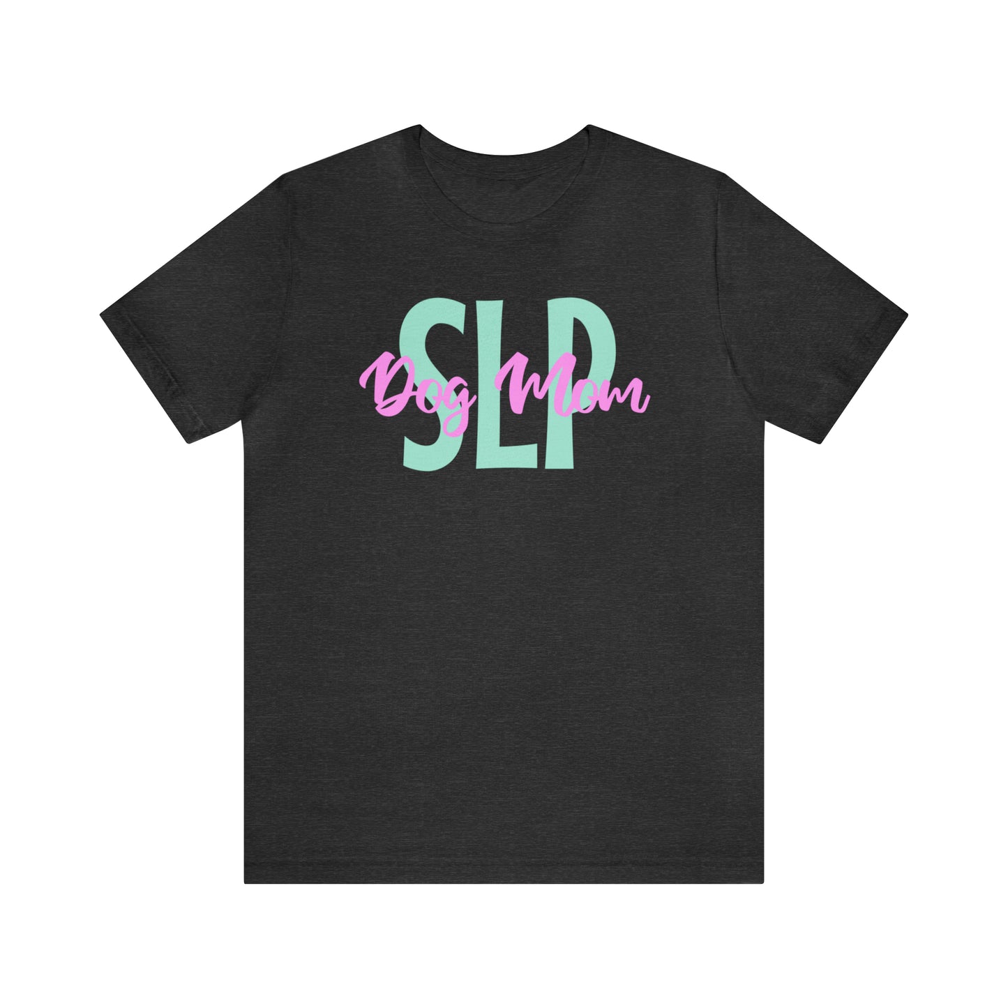 SLP Dog Mom Tshirt