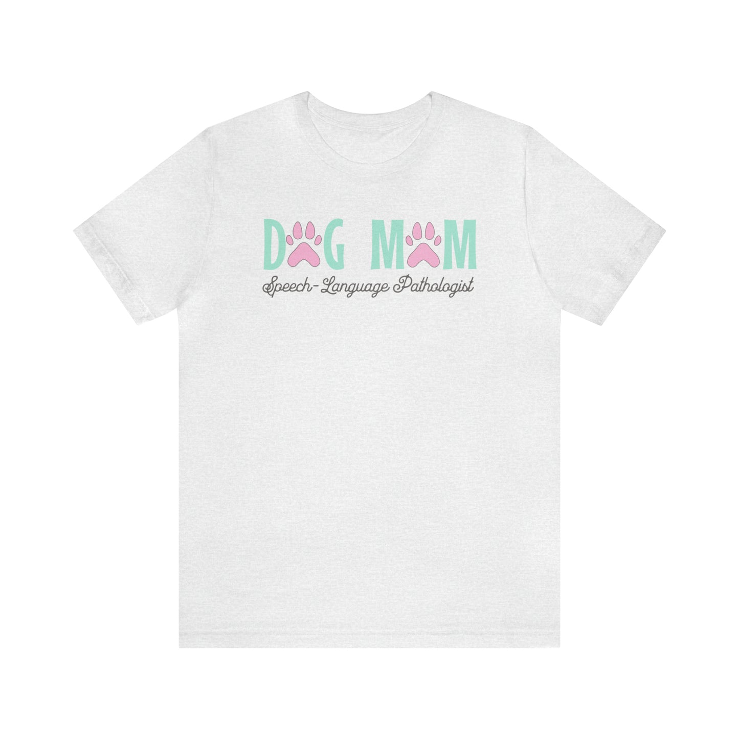 Dog Mom Speech-language Pathologist Tshirt