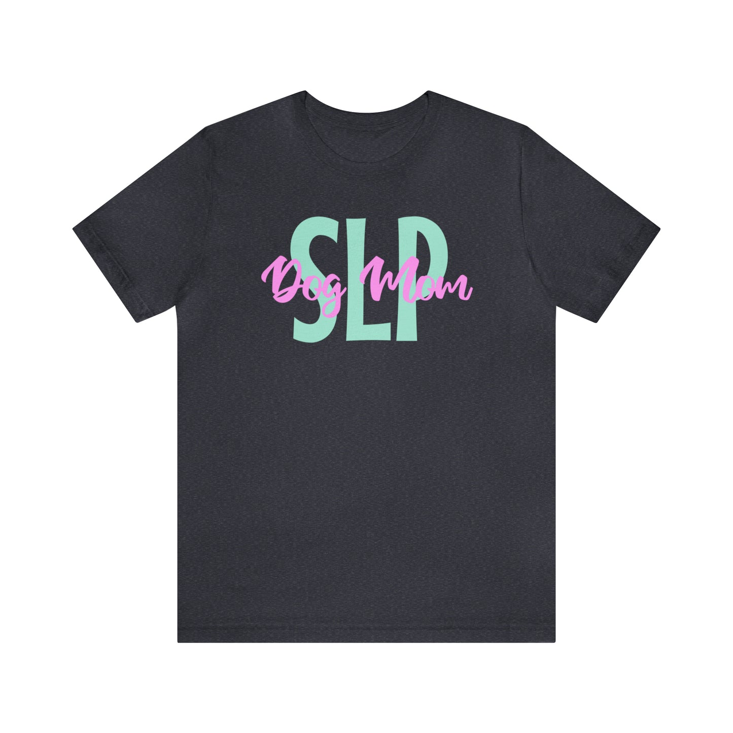 SLP Dog Mom Tshirt