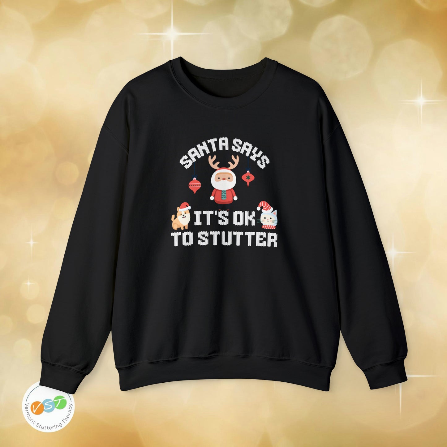 Santa Says It's OK To Stutter Christmas Sweatshirt