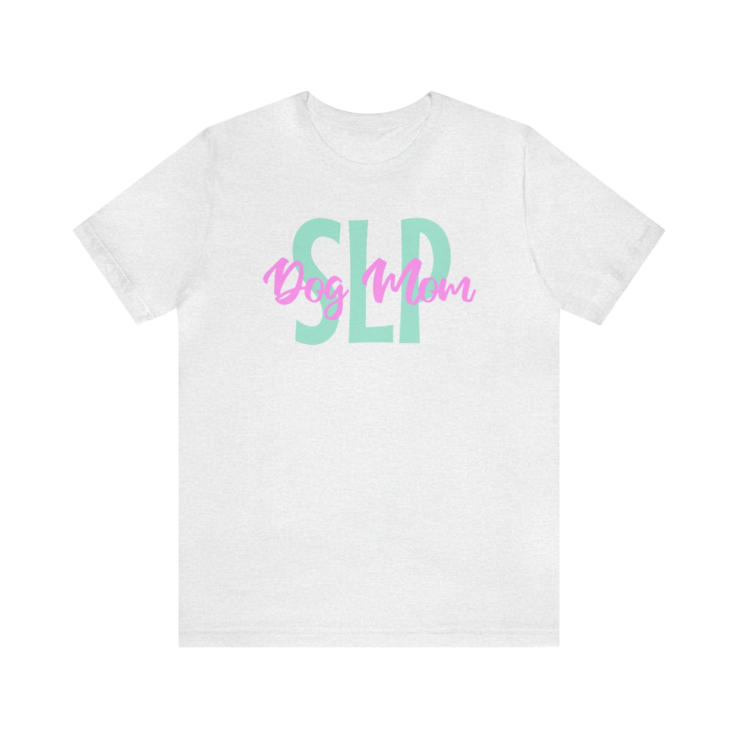 SLP Dog Mom Tshirt