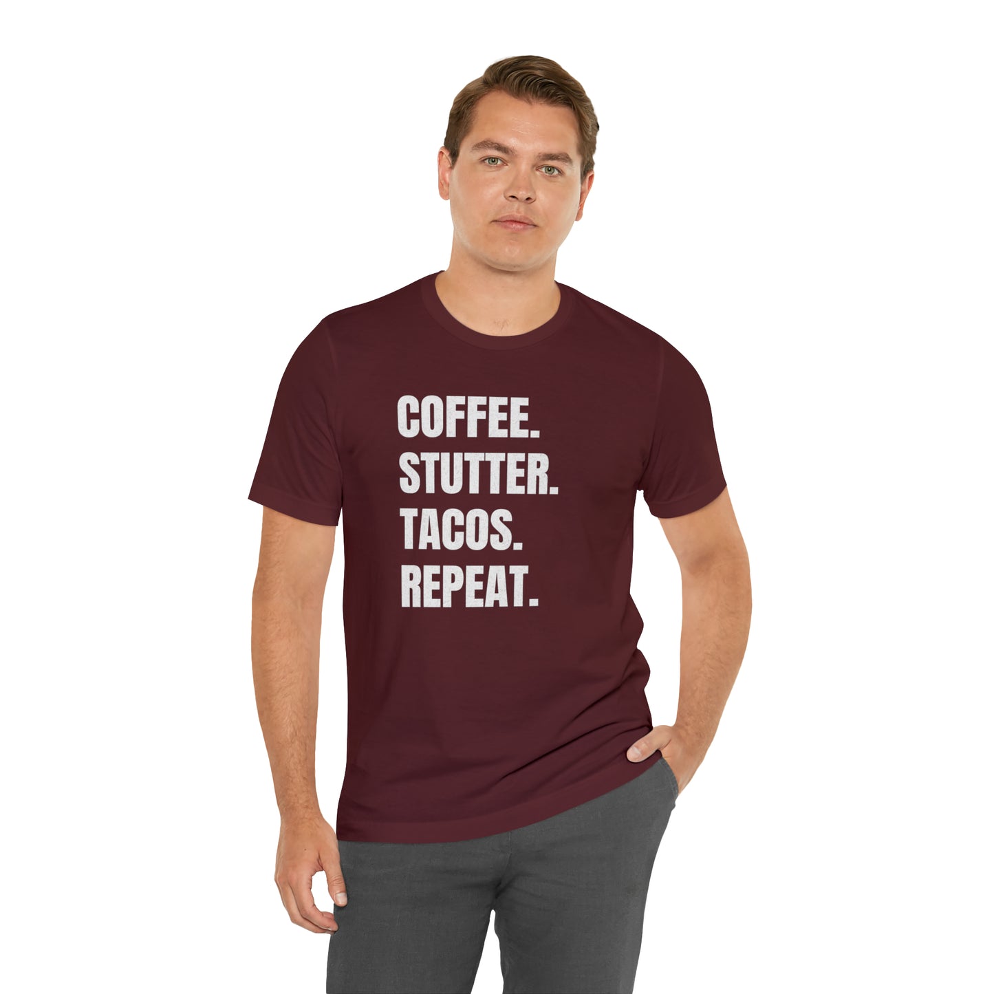 Coffee. Stutter. Tacos. Repeat. T-shirt