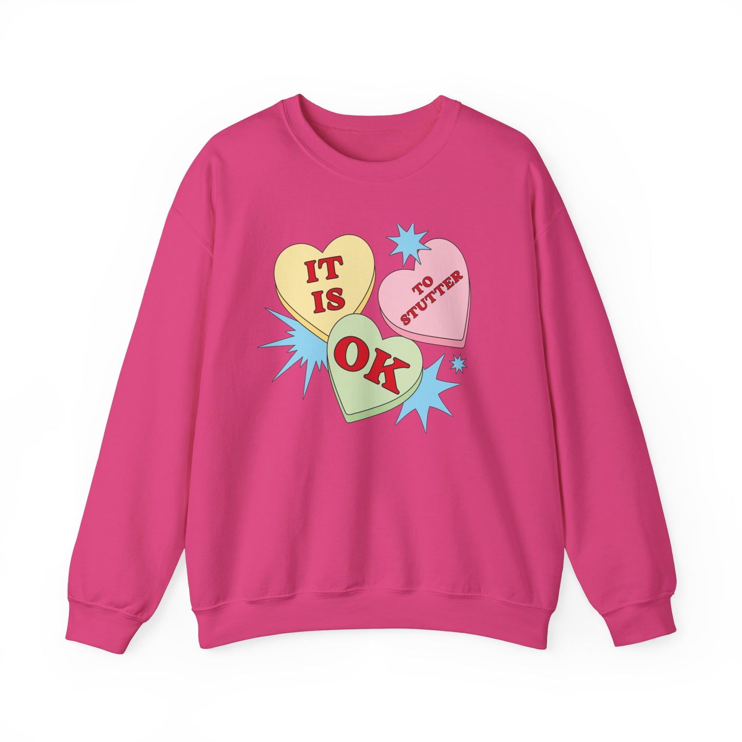 It Is OK to Stutter Sweatshirt - Candy Heart Valentine's Day