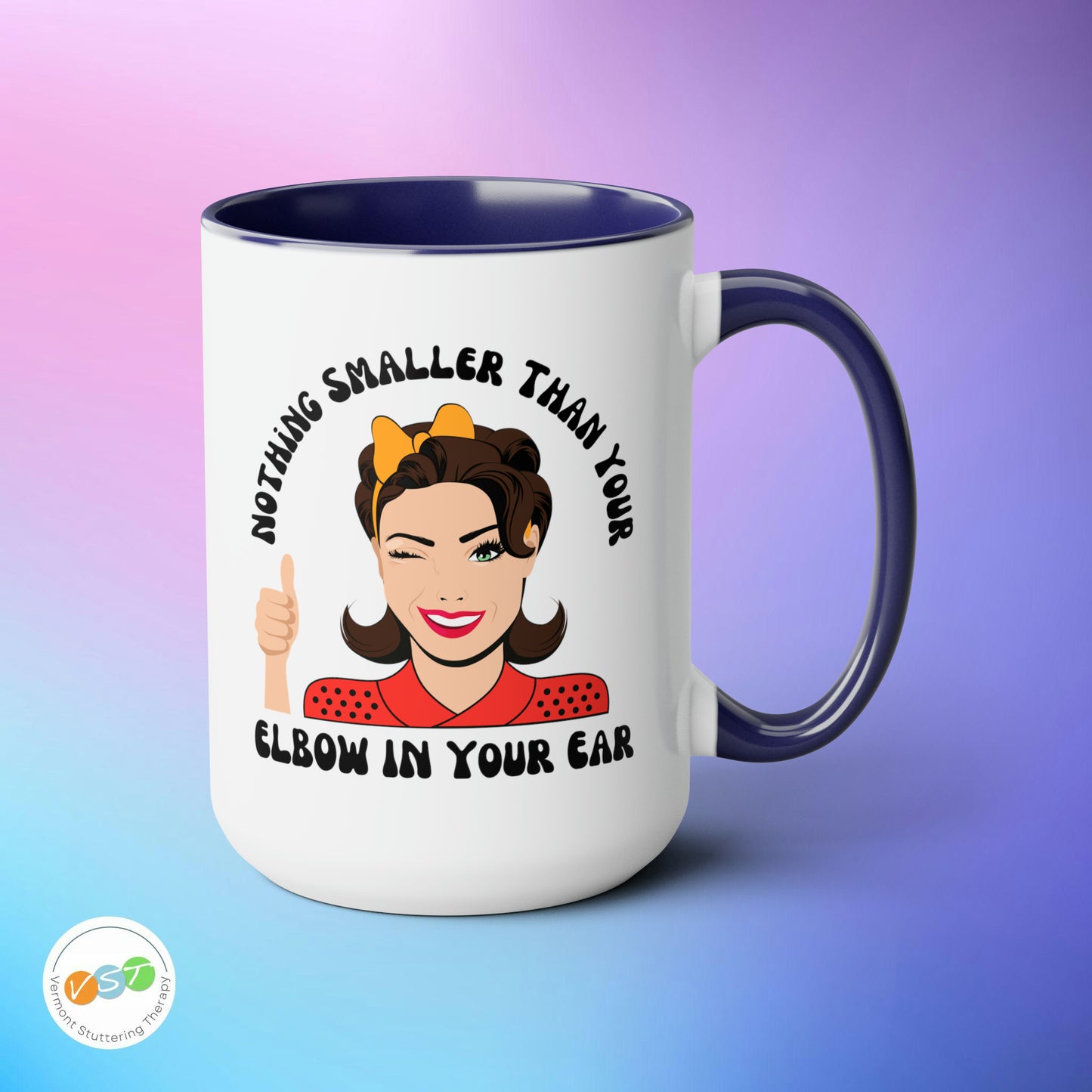 Nothing Smaller than Your Elbow in Your Ear Audiologist Mug, 15 oz