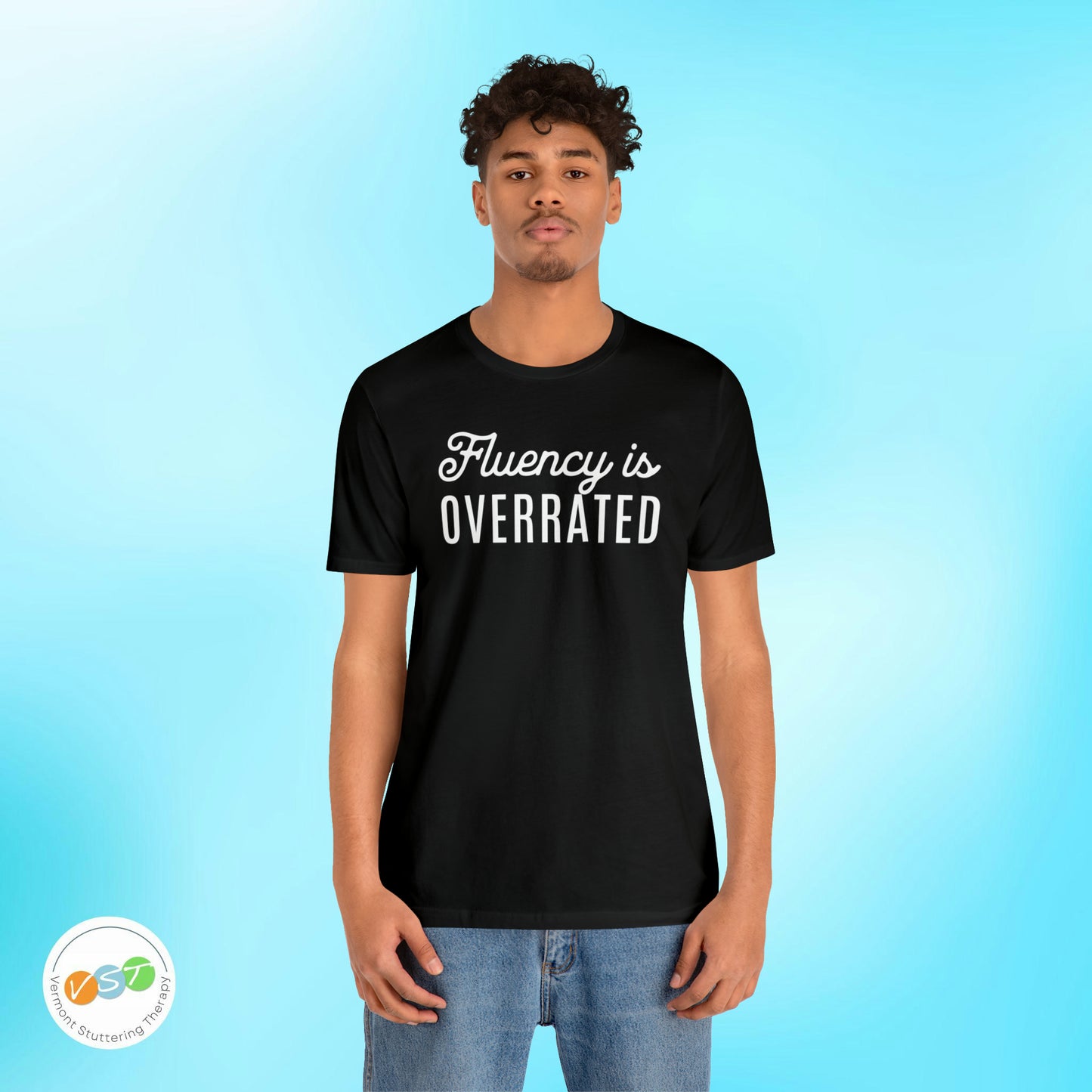 Fluency is Overrated Stuttering Tshirt