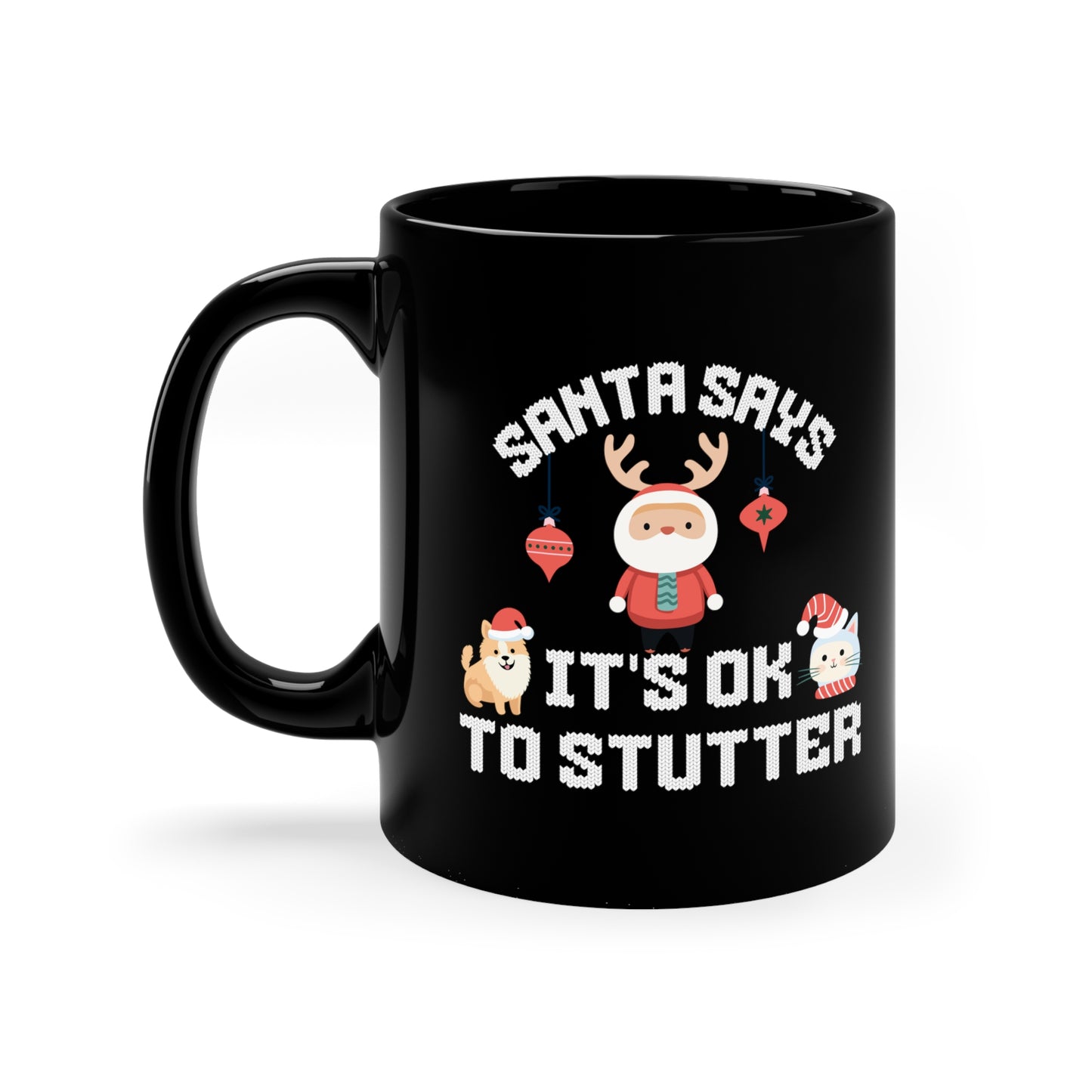 Santa It's OK to Stutter Cat & Dog Mug