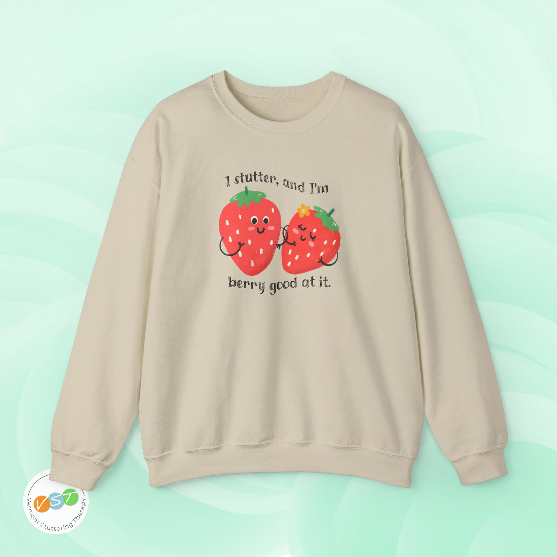 I Stutter and I'm Berry Good at It Strawberry Stuttering Sweatshirt