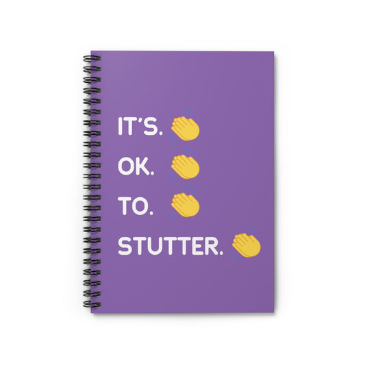 It's OK to Stutter Spiral Notebook