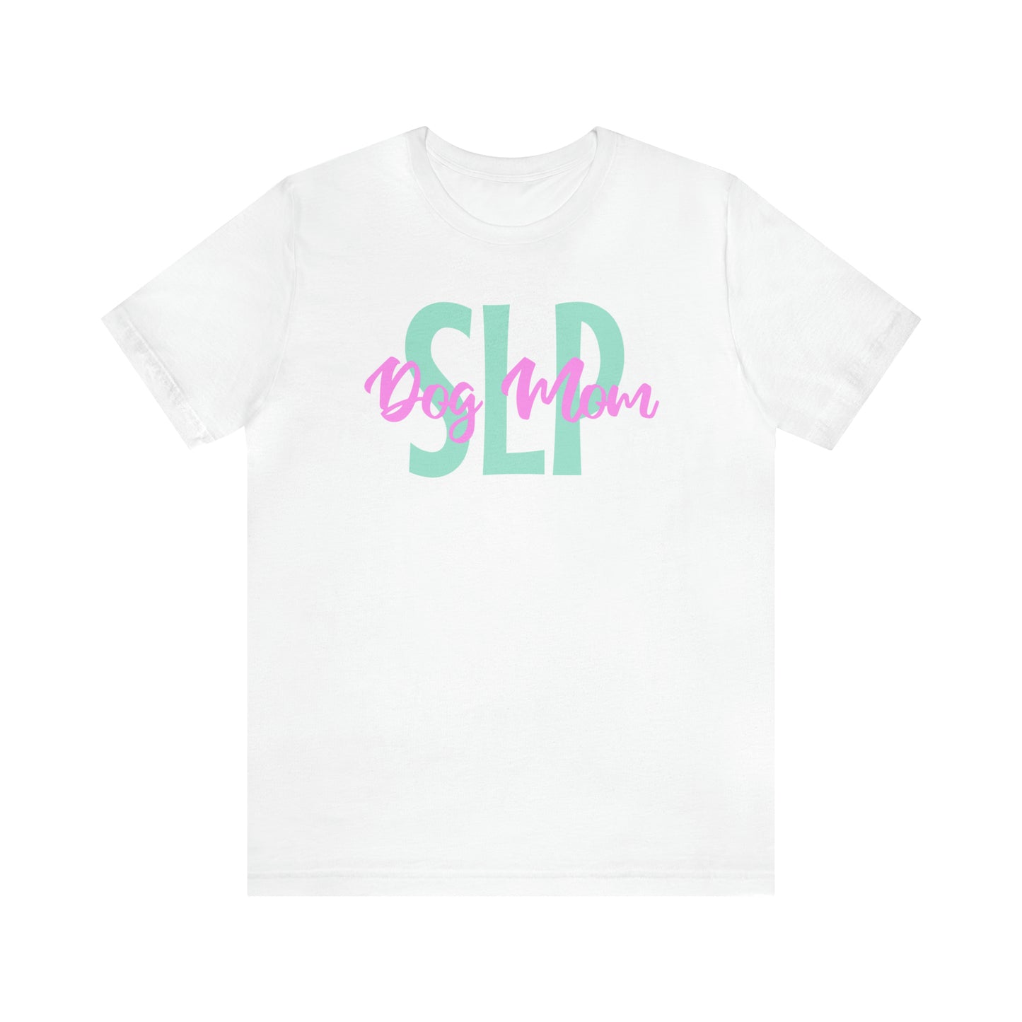 SLP Dog Mom Tshirt