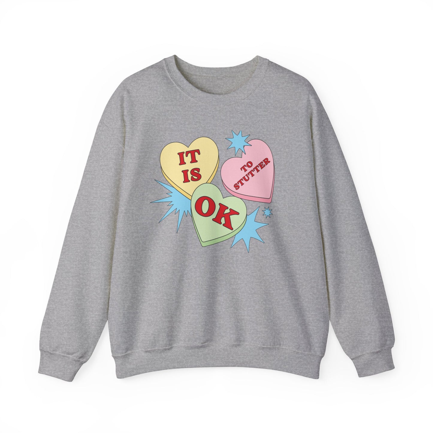 It Is OK to Stutter Sweatshirt - Candy Heart Valentine's Day