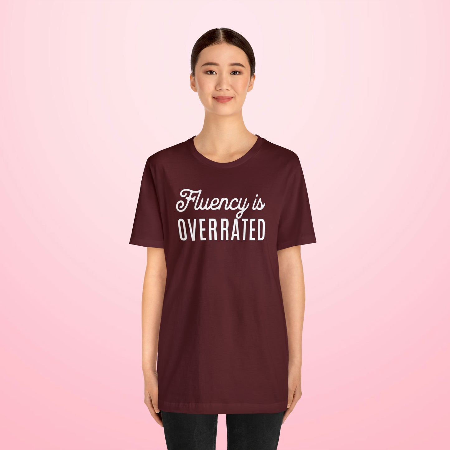 Fluency is Overrated Stuttering Tshirt