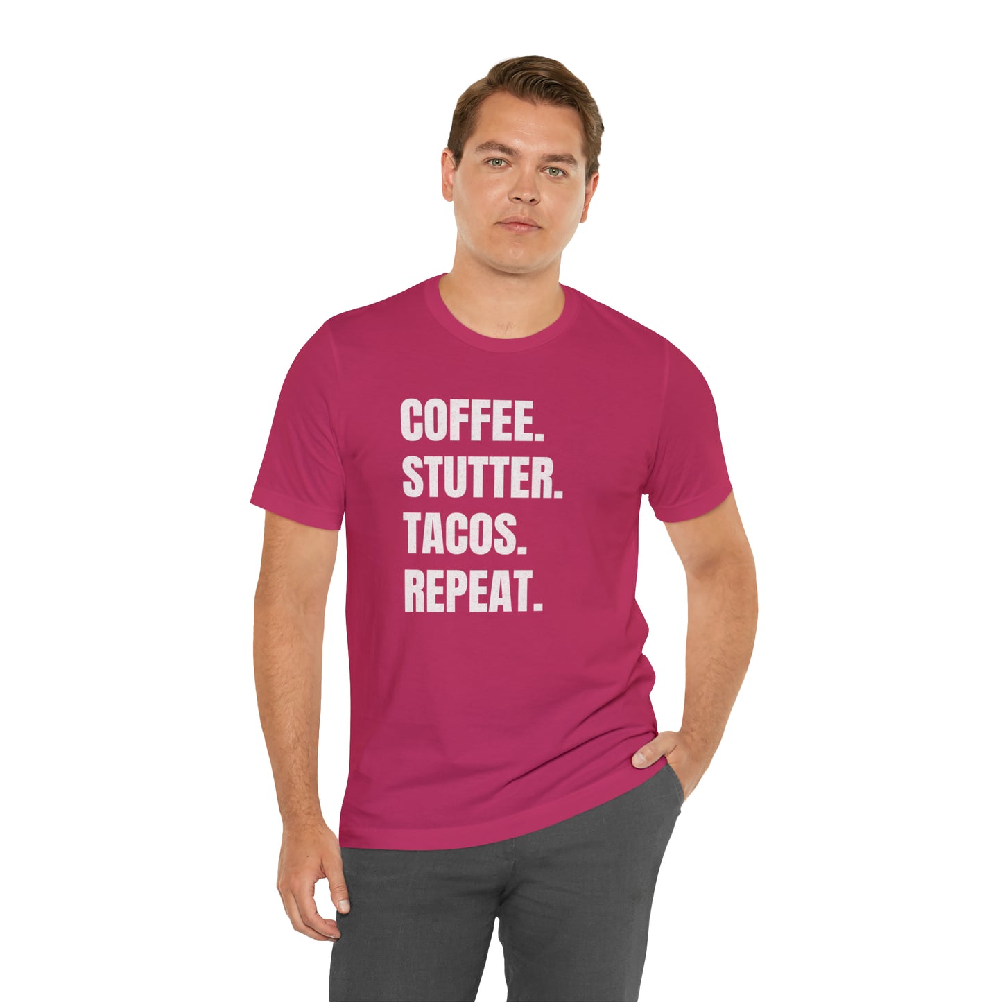 Coffee. Stutter. Tacos. Repeat. T-shirt