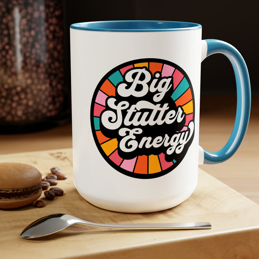 Big Stutter Energy Proud Stuttering Mug, 15 oz