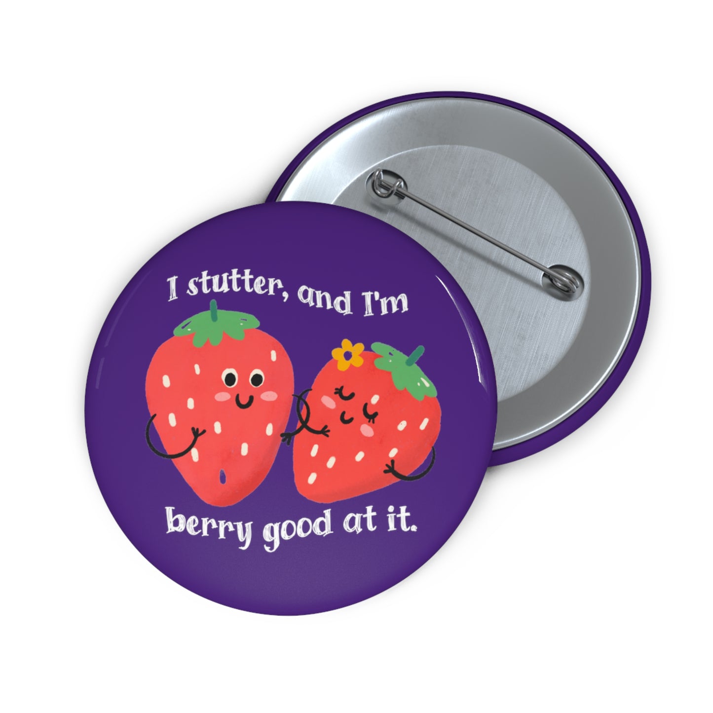 I Stutter and I'm Berry Good at It Strawberry Pin Button